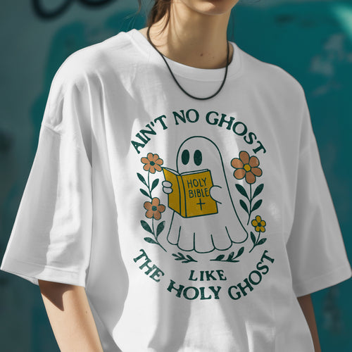 Ain't No Ghost Like The Holy Ghost T-shirt