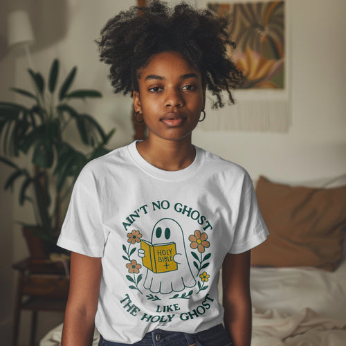 Ain't No Ghost Like The Holy Ghost T-shirt