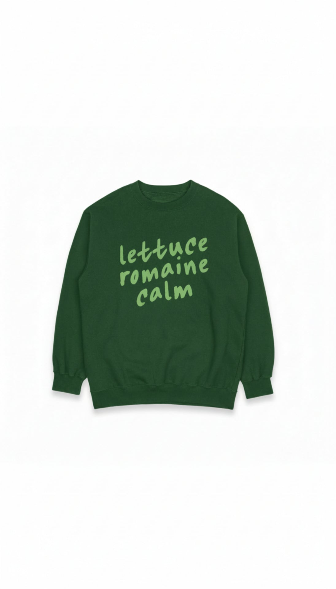 Lettuce Romaine Calm Sweatshirt